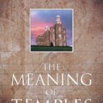The Meaning of Temples Hugh Nibley