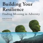Building Your Resilience: Finding Meaning in Adversity